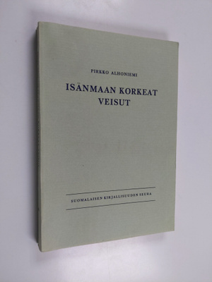 Pirkko Alhoniemi : Isänmaan korkeat veisut : Turun ja Hel...