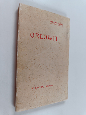 Maksim Gorki : Orlowit : mies ja vaimo