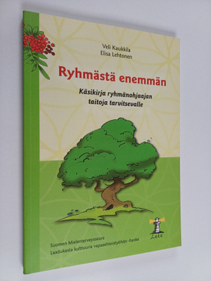 Veli Kaukkila : Ryhmästä enemmän : käsikirja ryhmänohjaaj...