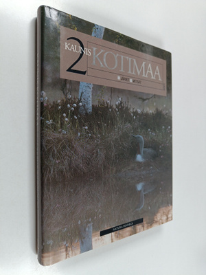 Kaunis kotimaa 2 : Metsät ; Järvet