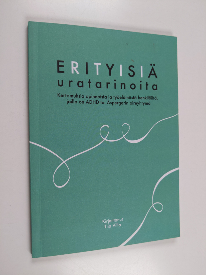 Tiia Villa : Erityisiä uratarinoita : Kertomuksia opinnoi...