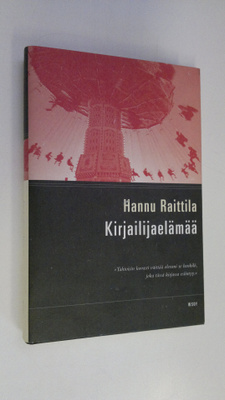 Hannu Raittila : Kirjailijaelämää