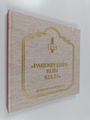 Pentti Ruohonen : Parempi leipä kuin kulta : tarinaa leiv...