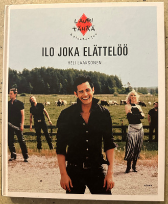[Kirja] HELI LAAKSONEN: ILO JOKA ELÄTTELÖÖ • LAURI TÄHKÄ