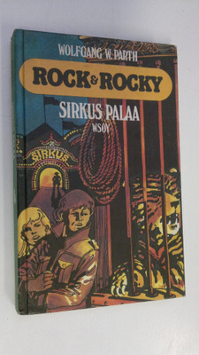 Wolfgang W. Parth : Rock & Rocky : sirkus palaa