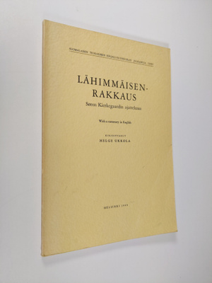 Helge Ukkola : Lähimmäisenrakkaus Soren Kierkegaardin aja...