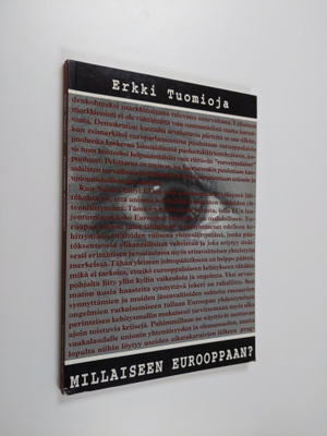 Erkki Tuomioja : Millaiseen Eurooppaan