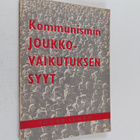 Tuure Lehen : Kommunismin joukkovaikutuksen syyt : erään ... - pikkukuva 1