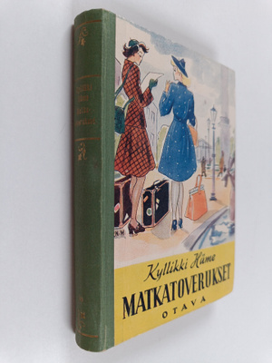 Kyllikki Häme : Matkatoverukset : tyttöromaani