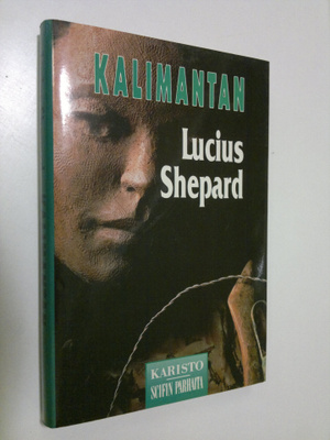 Lucius Shepard : Kalimantan