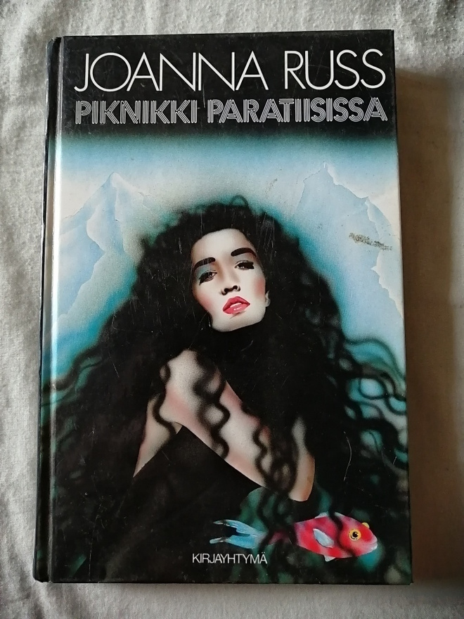 Russ, Joanna: Piknikki paratiisissa & Naisten planeetta