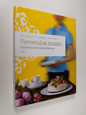 Jarmo Vähä-Savo : Tervetuloa meille! : nyyttäreistä huipp...