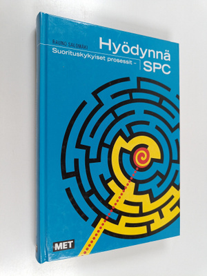 Rauno Salomäki : Hyödynnä SPC : suorituskykyiset prosessit