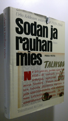 Urho Kekkonen : Sodan ja rauhan mies : Urho Kekkosen sota...