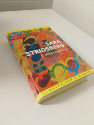 Sara Stridsberg: Unelmien tiedekunta