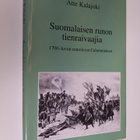Atte Kalajoki : Suomalaisen runon tienraivaajia : 1700-lu... - pikkukuva 1