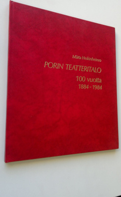 Märta Heikinheimo : Porin teatteritalo 100 vuotta 1884-1984