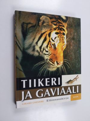 Gerard (toim.) Cheshire : Tiikeri ja gaviaali : eläinsana...