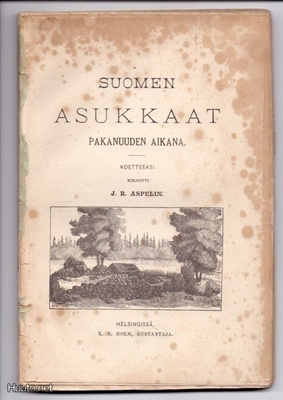 J.R.Aspelin: Suomen asukkaat pakanuuden aikana nid.1.p 1885