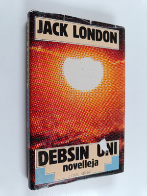 Jack London : Debsin uni : novelleja