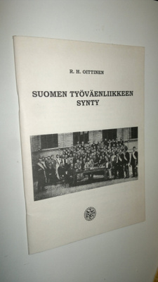 R. H. Oittinen : Suomen työväenliikkeen synty