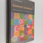 Kimmo Ketola : Uskonnot Suomessa 2008 : käsikirja uskonto... - pikkukuva 1