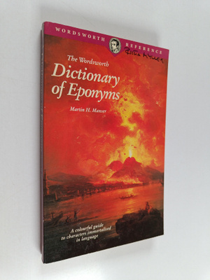 Martin H. Manser : The Wordsworth Dictionary of Eponyms