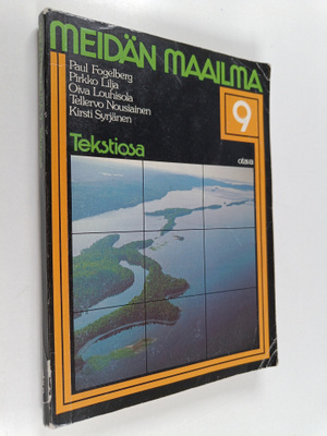 Paul Fogelberg ym. : Meidän maailma 9 : Suomen ja muiden ...