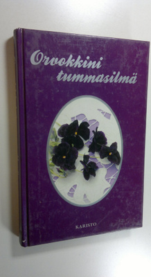 Pirjo-Riitta Syrjänen : Orvokkini tummasilmä : onnenkukki...