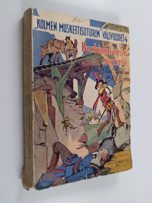 Paul Feval ym. : Kolmen muskettisoturin välivuodet 4 : Bu...