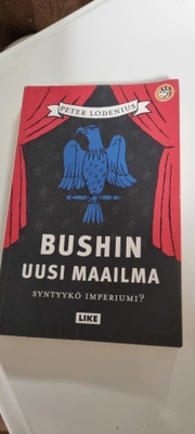 Peter Lodenius : Bushin uusi maailma : syntyykö imperiumi?