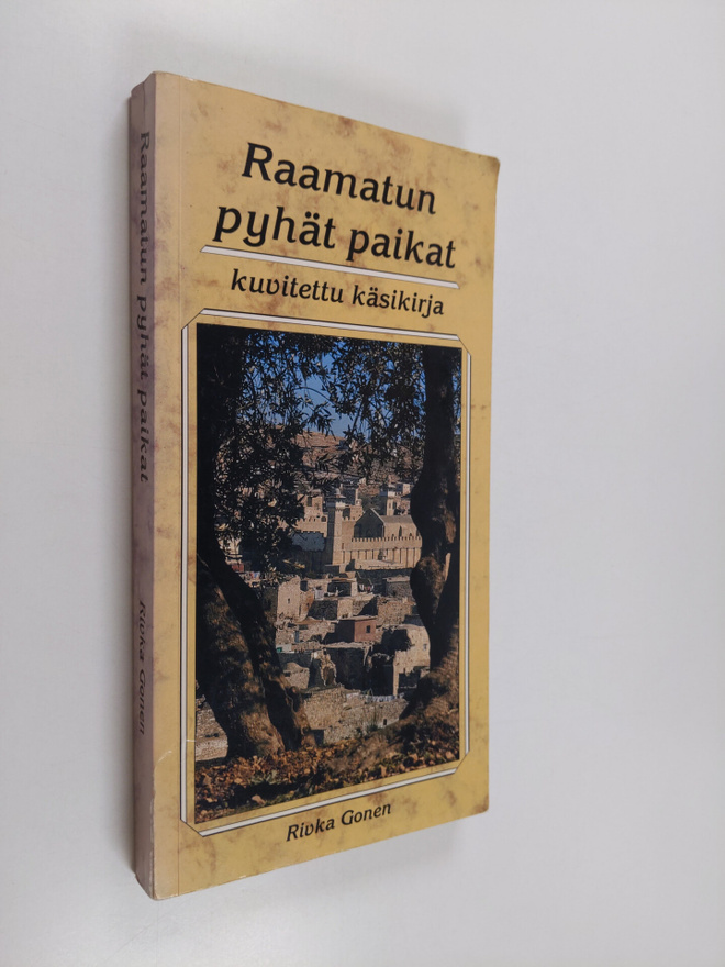 Rivka Gonen : Raamatun pyhät paikat : kuvitettu käsikirja