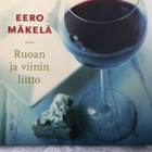 Eero Mäkelä: Ruoan ja viinin liitto (1.p.) - pikkukuva 1