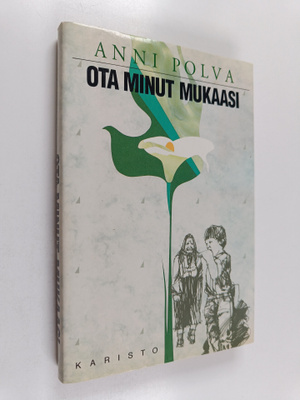 Anni Polva : Ota minut mukaasi