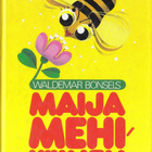 Waldemar Bonsels: Maija Mehiläinen (sid. 7p. Wsoy 1998) - pikkukuva 1