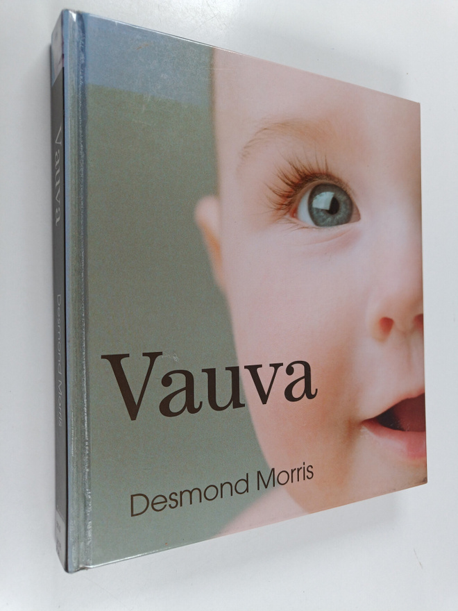 Desmond Morris : Vauva : ihmeellinen tarina elämän kahdes...