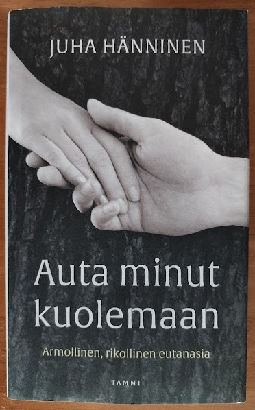 Juha Hänninen: Auta minut kuolemaan