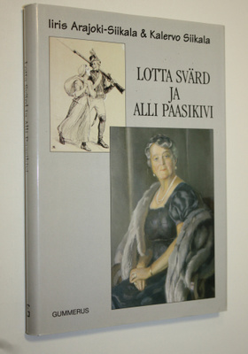 Iiris Arajoki-Siikala : Lotta Svärd ja Alli Paasikivi