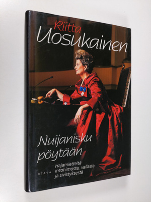 Riitta Uosukainen : Nuijanisku pöytään : hajamietteitä in...