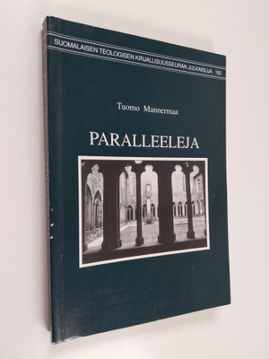 Tuomo Mannermaa : Paralleeleja : Lutherin teologia ja sen...
