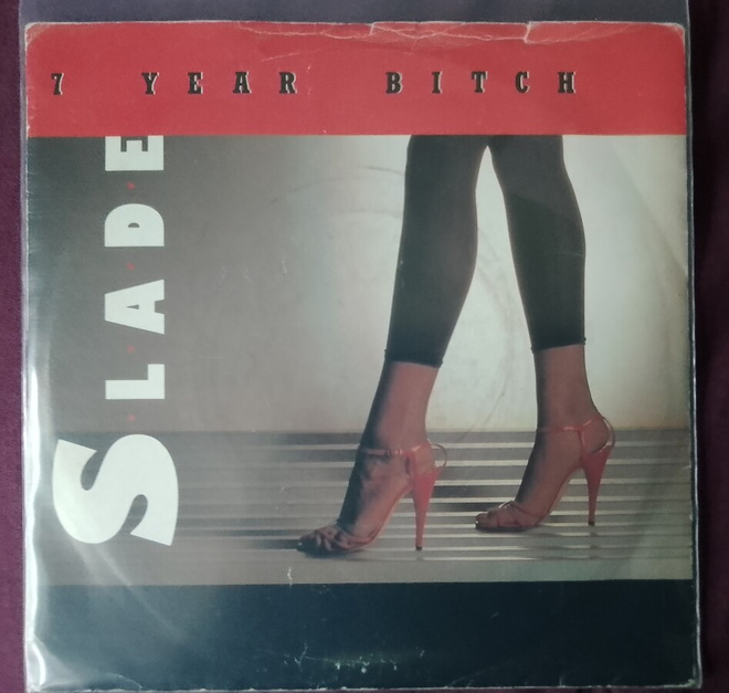 Slade - 7 year bitch
