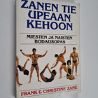 Frank Zane : Zanen tie upeaan kehoon : miesten ja naisten... - pikkukuva 1