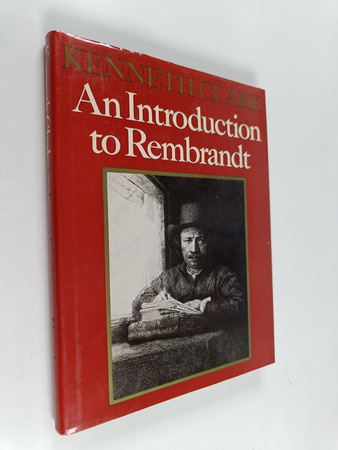 Kenneth Clark : An introduction to Rembrandt