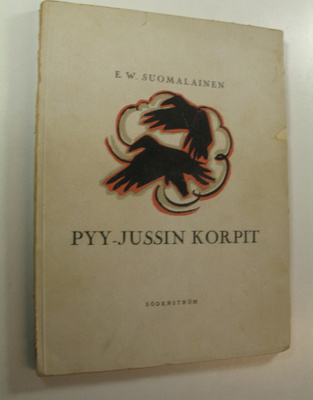 E. W. Suomalainen : Pyy-Jussin korpit : eläinkertomuksia
