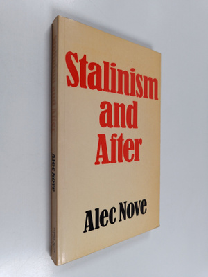 Alec Nove : Stalinism and after