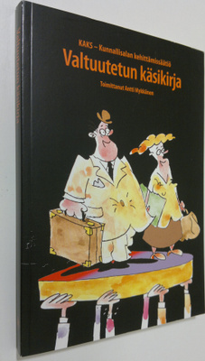 Antti (toim.) Mykkänen : Valtuutetun käsikirja