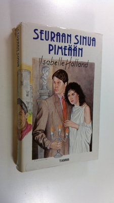 Isabelle Holland : Seuraan sinua pimeään