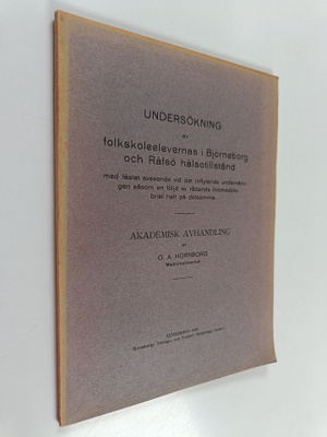O.A. Hornborg : Undersökning av folkskoleelevernas i Björ...