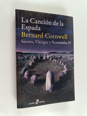 Bernard Cornwell : La cancion de la espada