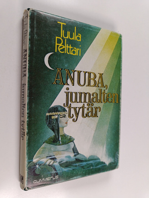 Tuula Pelttari : Anuba, jumalten tytär